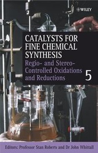 Abbildung von: Catalysts for Fine Chemical Synthesis, Volume 5, Regio- and Stereo-Controlled Oxidations and Reductions - Wiley