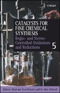 Cover: Catalysts for Fine Chemical Synthesis V 5 - Regio and Stereo-Controlled Oxidations and Reductions - Wiley