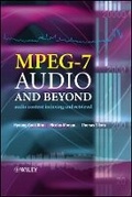 Cover: MPEG-7 Audio and Beyond - Audio Content Indexing and Retrieval - Wiley