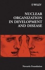 Cover: Nuclear Organization in Development and Disease - Wiley