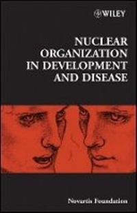 Enlarge image Cover: Novartis Foundation Symposium 264 - Nuclear Organization in Development and Disease - Wiley