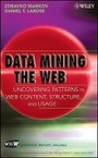 Cover: Data Mining the Web - Uncovering Patterns in Web ntent, Structure, and Usage - Wiley
