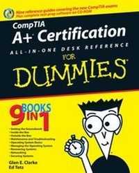 Abbildung von: CompTIA A+ Certification All-In-One Desk Reference For Dummies - Wiley