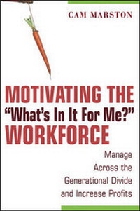 Enlarge image Cover: Motivating the "What's In It For Me?" Workforce - Wiley