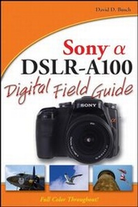 Abbildung von: Sony Alpha DSLR-A100 Digital Field Guide - Wiley