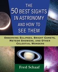Cover: The 50 Best Sights in Astronomy and How to See Them - Wiley