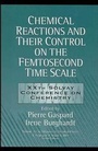 Cover: Chemical Reactions and Their Control on the Femtosecond Time Scale - Wiley