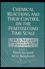Cover: Chemical Reactions and Their Control on the Femtosecond Time Scale - Wiley