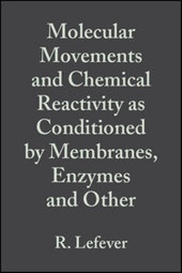 Abbildung von: Molecular Movements and Chemical Reactivity as Conditioned by Membranes, Enzymes and Other Macromolecules - Wiley