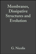 Cover: Membranes, Dissipative Structures and Evolution - Wiley
