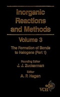 Cover: Inorganic Reactions and Methods, Volume 3, The Formation of Bonds to Halogens (Part 1) - Wiley-VCH