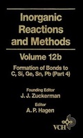 Cover: Inorganic Reactions and Methods, Volume 12B, The Formation of Bonds to Elements of Group IVB (C, Si, Ge, Sn, Pb) (Part 4) - Wiley-VCH