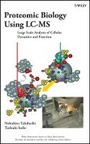 Cover: Proteomic Biology Using LC/MS - Large Scale Analysis of Cellular Dynamics and Function - Wiley