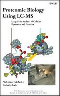 Enlarge image Cover: Proteomic Biology Using LC/MS - Large Scale Analysis of Cellular Dynamics and Function - Wiley