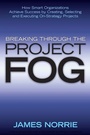 Cover: Breaking Through the Project Fog - Jossey-Bass