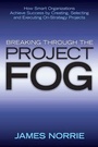 Cover: Breaking Through the Project Fog - Wiley
