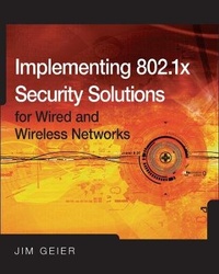 Enlarge image Cover: Implementing 802.1X Security Solutions for Wired and Wireless Networks - Wiley