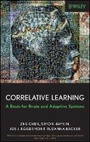 Cover: Correlative Learning - A Basis for Brain and Adpaptive Systems - Wiley