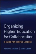 Cover: Organizing Higher Education for Collaboration - Wiley