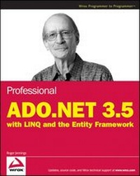 Enlarge image Cover: Professional ADO.NET 3.5 with LINQ and the Entity Framework - Wrox Press