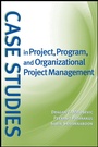 Cover: Case Studies in Project, Program, and Organizational Project Management - Wiley