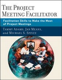 Abbildung von: The Project Meeting Facilitator - Jossey-Bass