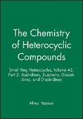 Cover: Chemistry of Heterocyclic Compounds - Small Ring all Ring Heterocycles, Part 2 - Wiley