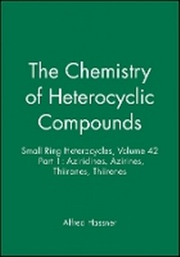 Enlarge image Cover: Chemistry of Heterocyclic Compounds - Small Ring all Ring Heterocycles, Part 1 - Wiley
