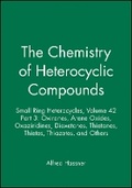 Cover: Chemistry of Heterocyclic Compounds - Small Ring all Ring Heterocycles, Part 3 - Wiley