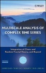 Cover: Multiscale Analysis of Complex Time Series - ation of Chaos and Random Fractal Theory, and Beyo nd - Wiley