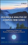 Cover: Multiscale Analysis of Complex Time Series - ation of Chaos and Random Fractal Theory, and Beyo nd - Wiley