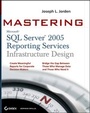 Cover: Mastering SQL Server 2005 Reporting Services Infrastructure Design - Sybex