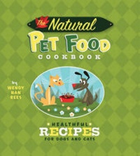 Enlarge image Cover: The Natural Food Pet Cookbook - Wiley