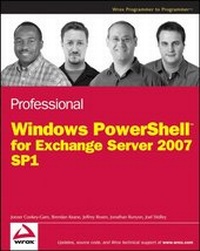 Enlarge image Cover: Professional Windows PowerShell for Exchange Server 2007 Service Pack 1 - Wrox Press