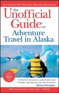 Abbildung von: The Unofficial Guide to Adventure Travel in Alaska - Wiley-Blackwell