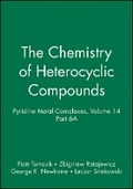 Cover: Chemistry of Heterocyclic Compounds - Pyridine ridine Metal Complexes Part 6A - Wiley