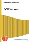 Cover: Of What Was - Book on Demand Ltd.