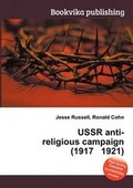 Cover: USSR Anti-Religious Campaign (1917 1921) - Book on Demand Ltd.
