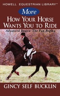 Cover: More How Your Horse Wants You to Ride - Howell Book House