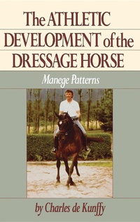 Abbildung von: The Athletic Development of the Dressage Horse - Howell Book House