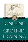 Cover: The USPC Guide to Longeing and Ground Training - Howell Book House
