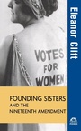 Cover: Founding Sisters and the Nineteenth Amendment - Trade Paper Press