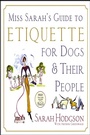 Cover: Miss Sarah's Guide to Etiquette for Dogs & Their People - Trade Paper Press