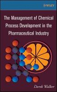 Enlarge image Cover: The Management of Chemical Process Development in the Pharmaceutical Industry - Wiley