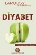 Cover: Larousse Saglik Rehberleri Diyabet - Gelecek At&ouml;lyesi Yayinlari