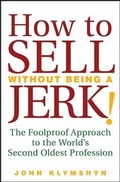Cover: How to Sell Without Being a JERK! - Wiley