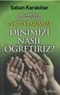 Cover: Cocuklarimiza Dinimizi Nasil &Ouml;gretiriz - Yediveren Yayinlari