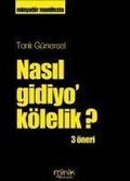 Cover: Nasil Gidiyo K&ouml;lelik - Bencekitap Deneme Dizisi