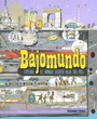 Cover: Bajomundo. Explora El Mundo Secreto Bajo Tus Pies - Oceano Travesia