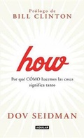 Cover: How: Por Que Como Hacemos Las Cosas Significa Tanto - Aguilar